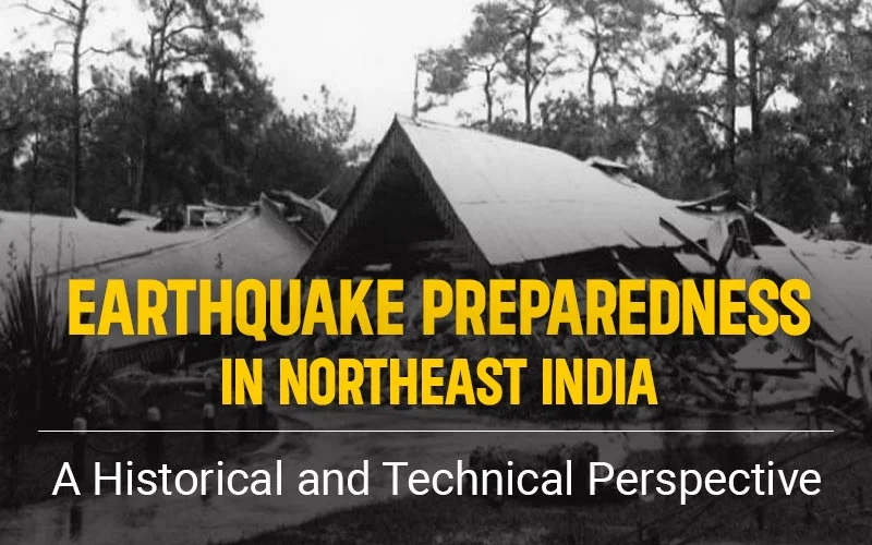 Earthquake Preparedness in Northeast India: A Historical and Technical Perspective