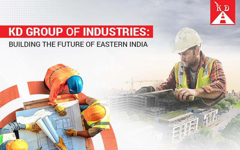 KD Group of Industries: Building the Future of Eastern India